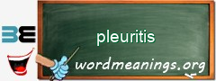 WordMeaning blackboard for pleuritis